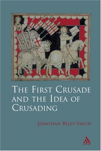 The First Crusade and Idea of Crusading