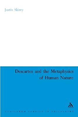 Descartes and the Metaphysics of Human Nature