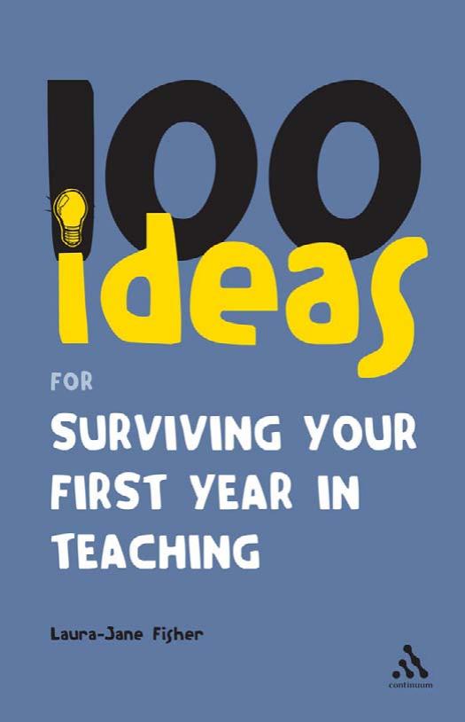 100 Ideas for Surviving your First Year in Teaching