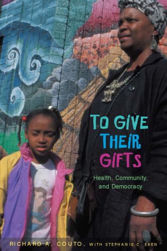 To Give Their Gifts: Health, Community, and Democracy