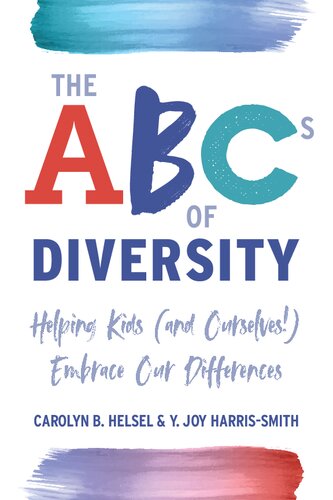 The ABCs of diversity : helping kids (and ourselves!) embrace our differences