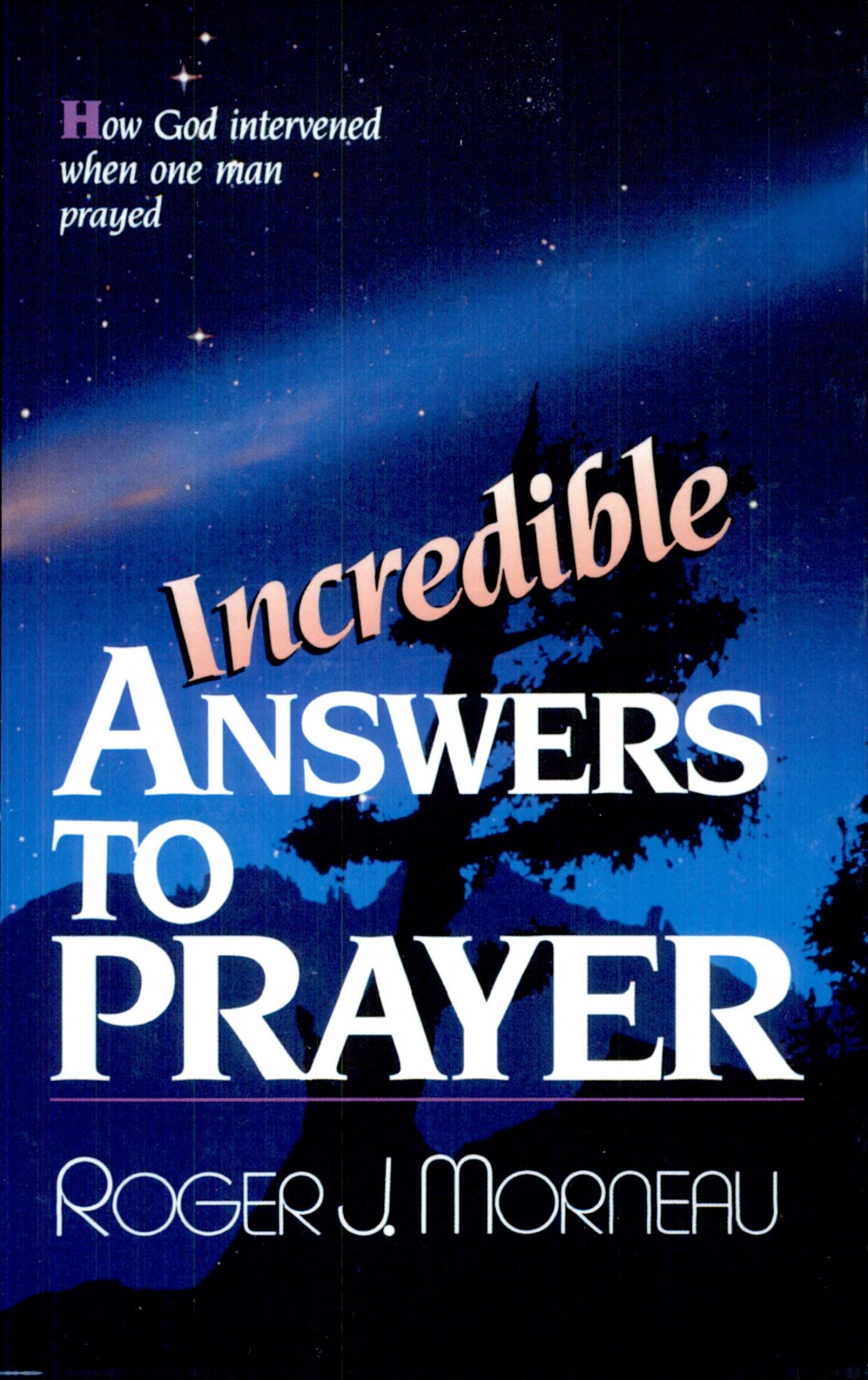 Incredible Answers to Prayer