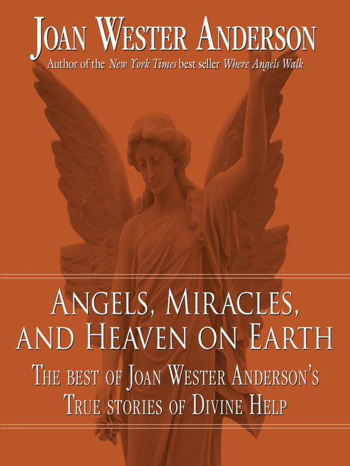 Angels, Miracles, and Heaven on Earth