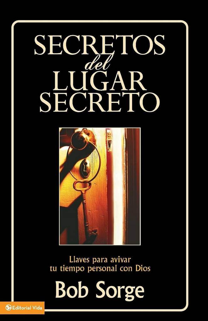 Secretos del lugar secreto: Llaves para avivar tu tiempo personal con Dios (Spanish Edition)