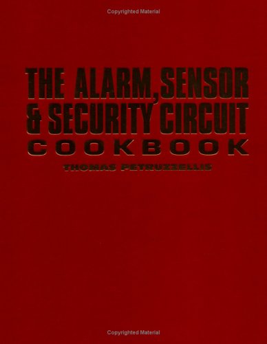 Alarm, Sensor and Security Circuit Cookbook