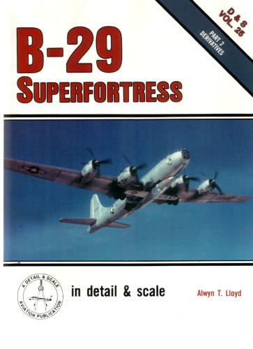 B-29 Superfortress In Detail And Scale, Part 2