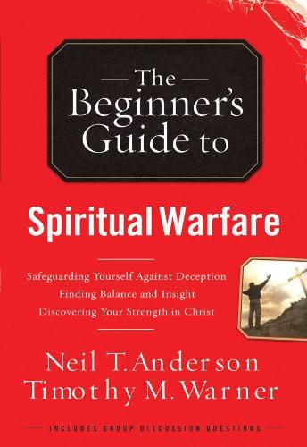 The Beginner's Guide to Spiritual Warfare