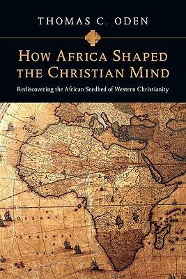 How Africa Shaped the Christian Mind