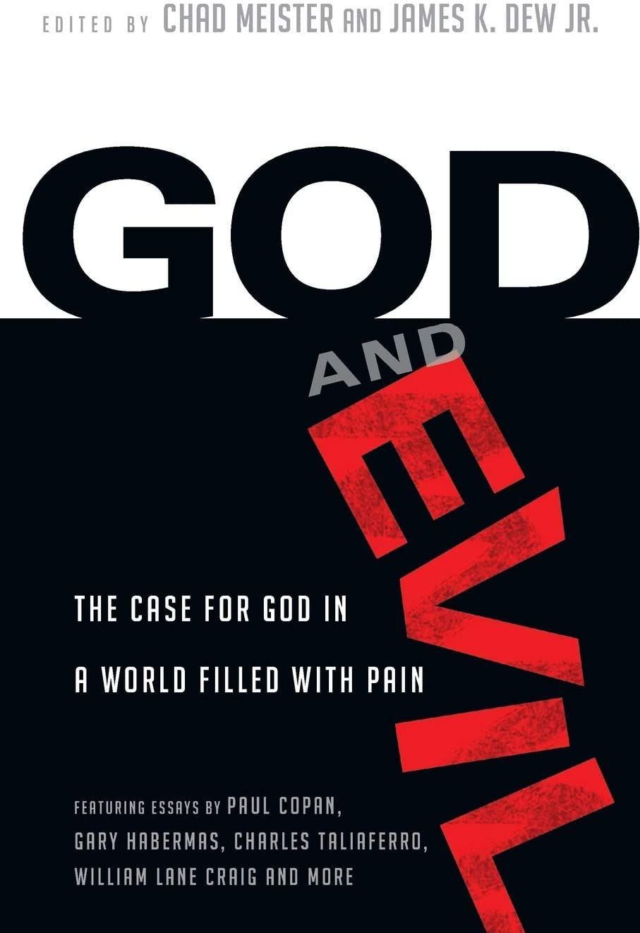 God and Evil: The Case for God in a World Filled with Pain