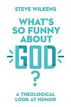 What's So Funny about God?