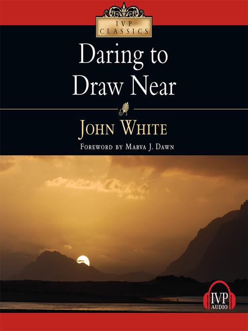 Daring to Draw Near