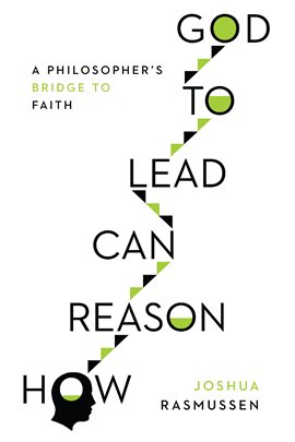 How Reason Can Lead to God