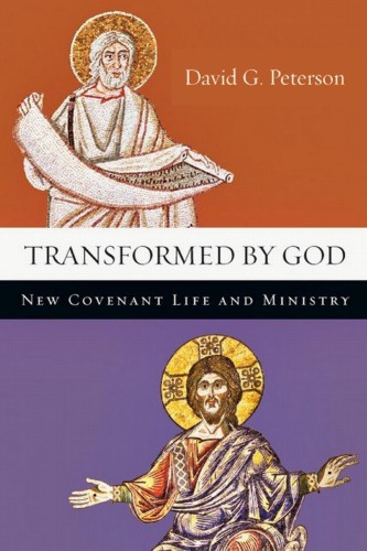 Transformed by God : New Covenant Life and Ministry.