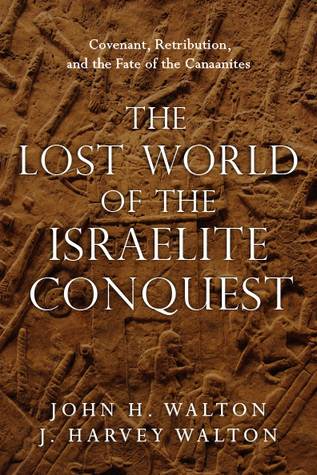 The Lost World of the Israelite Conquest