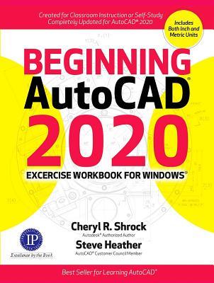 Beginning AutoCAD® 2020 Exercise Workbook