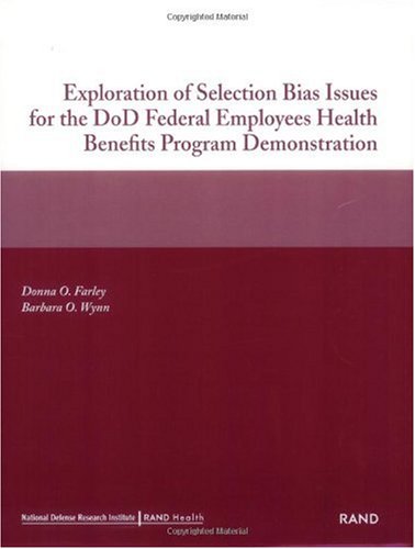 Exploration of Selection Bias Issues for the Dod Federal Employees Benefits Program Demonstration (2002)