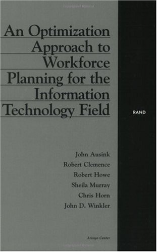 An Optimization Approach To Workforce Planning For The Information Technology Field