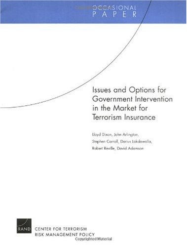 Issues and Options for Goverment Intervention in the Market for Terrorism Insurance