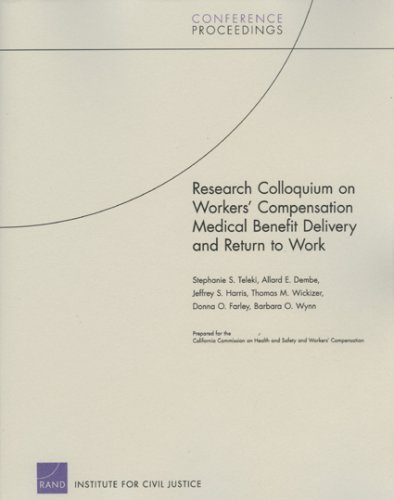 Research Colloquium on Workers' Compensation Medical Benefit Delivery and Return-To-Work