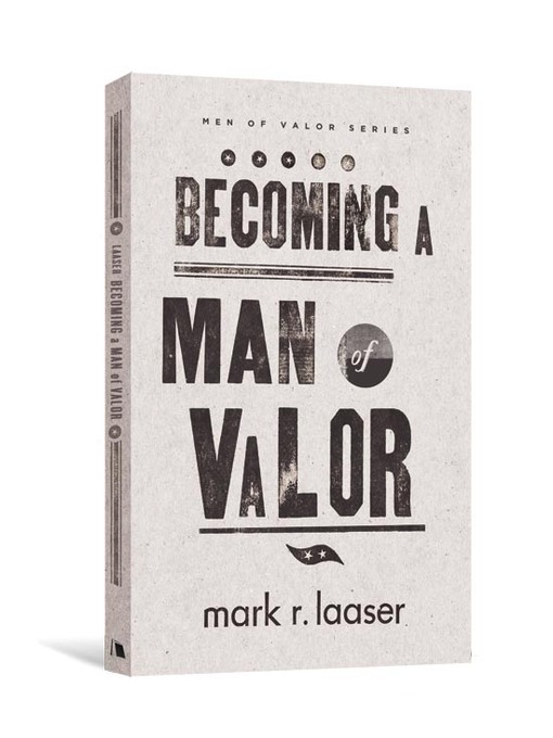 Becoming a Man of Valor