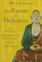 The posture of meditation : a practical manual for meditators of all traditions