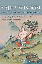 Vajra wisdom : deity practice in Tibetan Buddhism