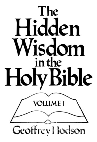 Hidden Wisdom in the Holy Bible, Volume I