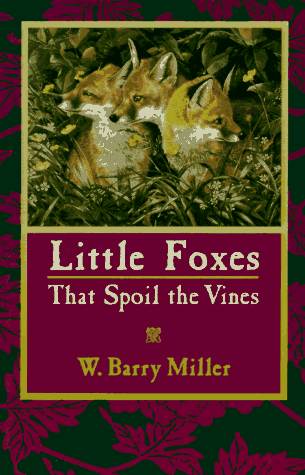 Little Foxes That Spoil the Vines