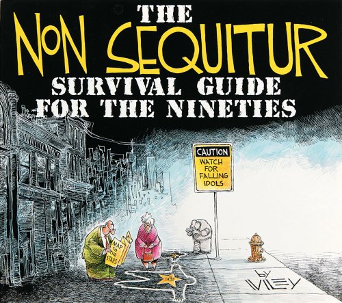 The Non Sequitur Survival Guide for the Nineties