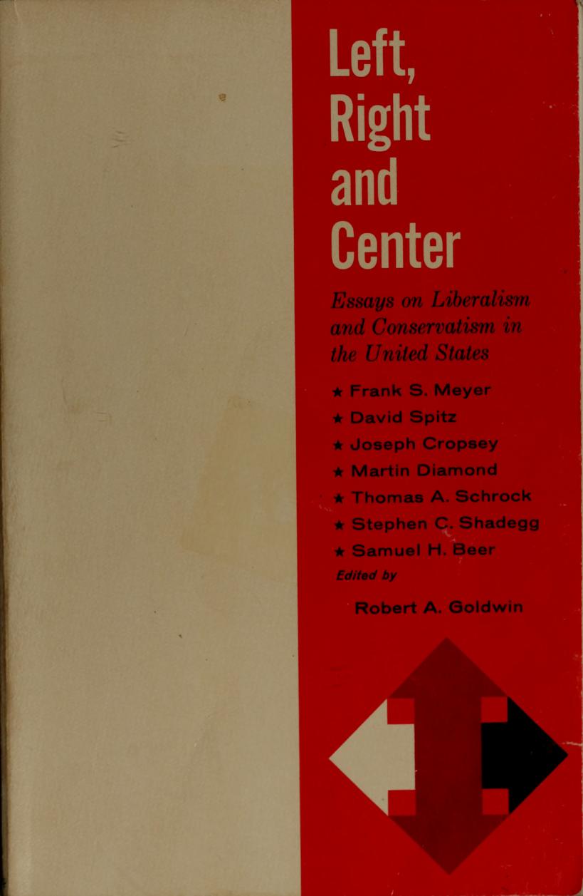 Left, Right and Center; Essays on Liberalism and Conservatism in the United States (Rand Mcnally Public Affairs Series)