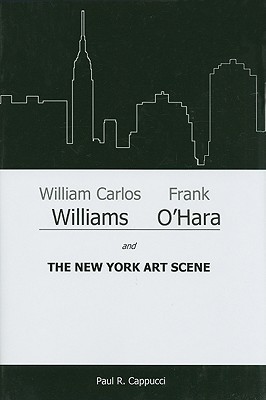 William Carlos Williams, Frank O'Hara, and the New York Art Scene