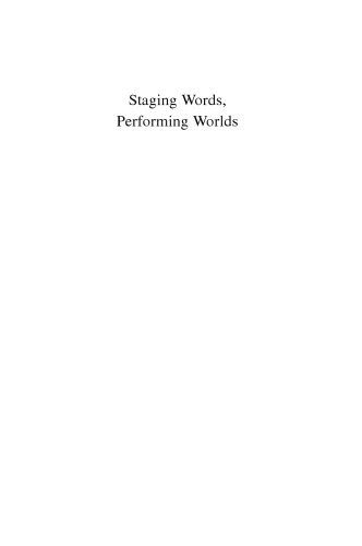 Staging Words, Performing Worlds