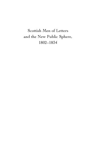 Scottish Men of Letters and the New Public Sphere, 1802-1834