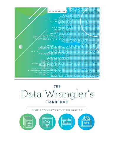 The Data Wrangler's Handbook