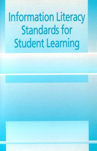 Information Literacy Standards for Student Learning