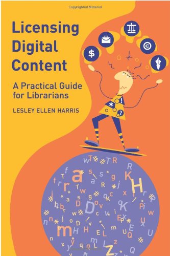 Licensing digital content : a practical guide for librarians