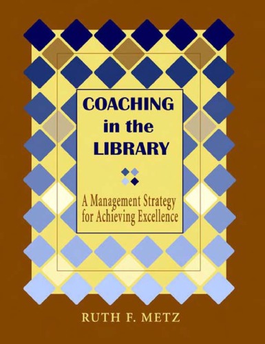 Coaching in the library : a management strategy for achieving excellence