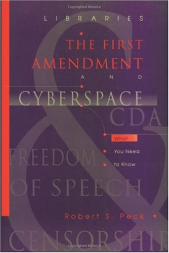 Libraries, the First Amendment, and cyberspace : what you need to know