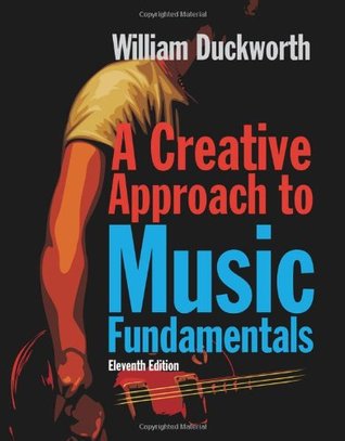 A Creative Approach to Music Fundamentals [with CourseMate Access Code]