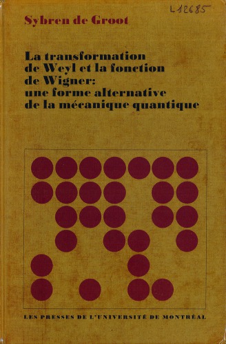 La transformation de Weyl et la fonction de Wigner : une forme alternative de la mécanique quantique