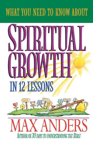 What You Need to Know About Spiritual Growth in 12 Lessons