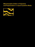 Mesomorphic Order in Polymers and Polymerization in Liquid Crystalline Media.