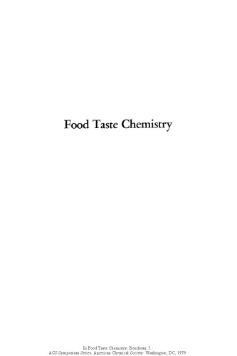 Food taste chemistry : based on a symposium sponsored by the Division of Agricultural and Food Chemistry at the ACS/CSJ Chemical Congress, Honolulu, Hawaii, April 2-6, 1979