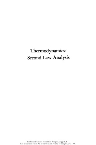 Thermodynamics : second law analysis : based on a symposium sponsored by the Division of Industrial and Engineering Chemistry at the 176th meeting of the American Chemical Society, Miami, Florida, September 11-14, 1978