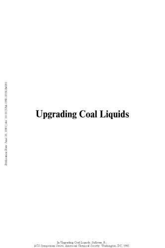 Upgrading coal liquids : based on a symposium jointly sponsored by the Division of Fuel Chemistry and the Division of Petroleum Chemistry at the 179th Meeting of the American Chemical Society, Houston, Texas, March 24-25, 1980