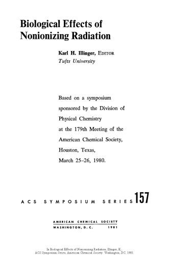 Biological effects of nonionizing radiation : based on a symposium sponsored by the Division of Physical Chemistry at the 179th meeting of the American Chemical Society, Houston, Texas, March 25-26, 1980