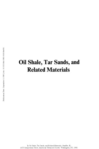 Oil shale, tar sands and related materials : based on a symposium sponsored by the Division of Fuel Chemistry at the second Chemical Congress of the North American Continent, Las Vagas, Aug. 25-29,1980