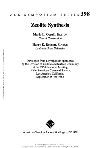 Zeolite synthesis : developed from a symposium sponsored by the Division of Colloid and Surface Chemistry at the 196th National Meeting of the American Chemical Society, Los Angeles, California, September 25-30, 1988