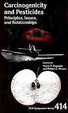 Carcinogenicity and pesticides : principles, issues, and relationships : developed from a symposium sponsored by the Division of Agrochemicals at the 196th National Meeting of the American Chemical Society, Los Angeles, California, September 25-30, 1988