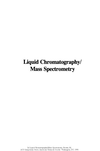 Liquid chromatography/mass spectrometry : applications in agricultural, pharmaceutical, and environmental chemistry.